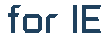 for IE