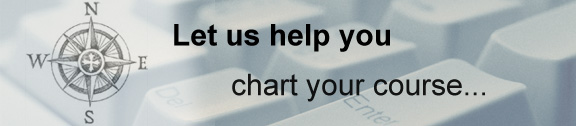 Let us help you chart your course...